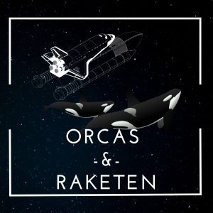Titelbild Podcast Orcas und Raketen